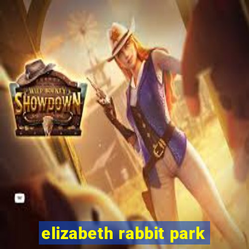 elizabeth rabbit park